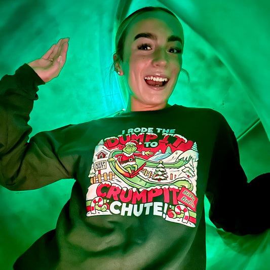 Festive Adults Green Sweater "I Rode The Dump It To Crumpit Chute"